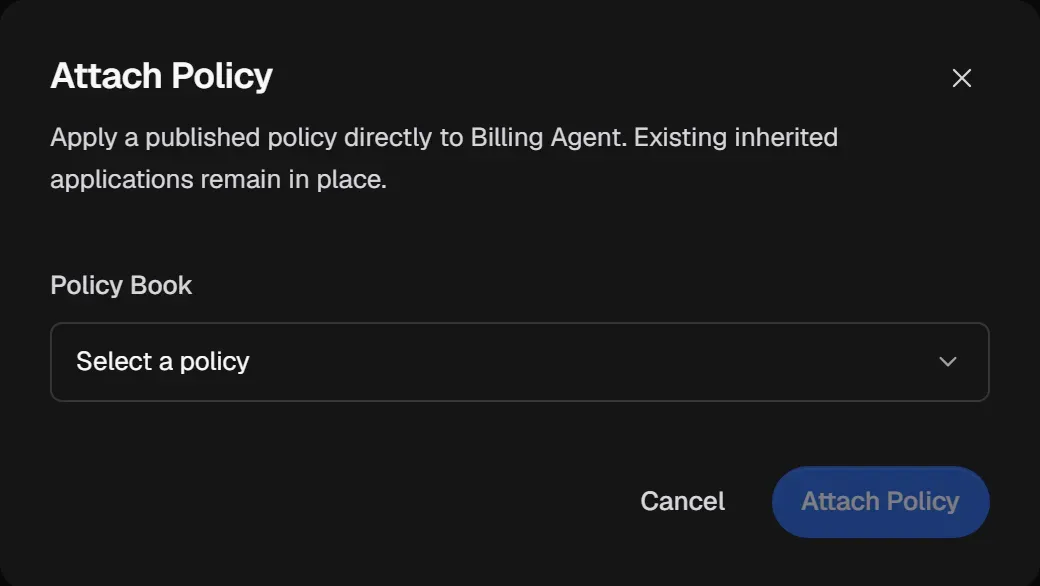 The Attach Policy dialog: apply a published policy directly to Billing Agent.