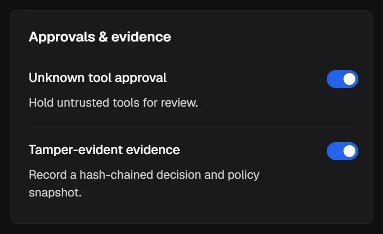Approvals & evidence controls: Unknown tool approval and Tamper-evident evidence.